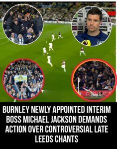 Burnley Interim Boss Michael Jackson Demands Action Over Controversial Late Leeds Chants