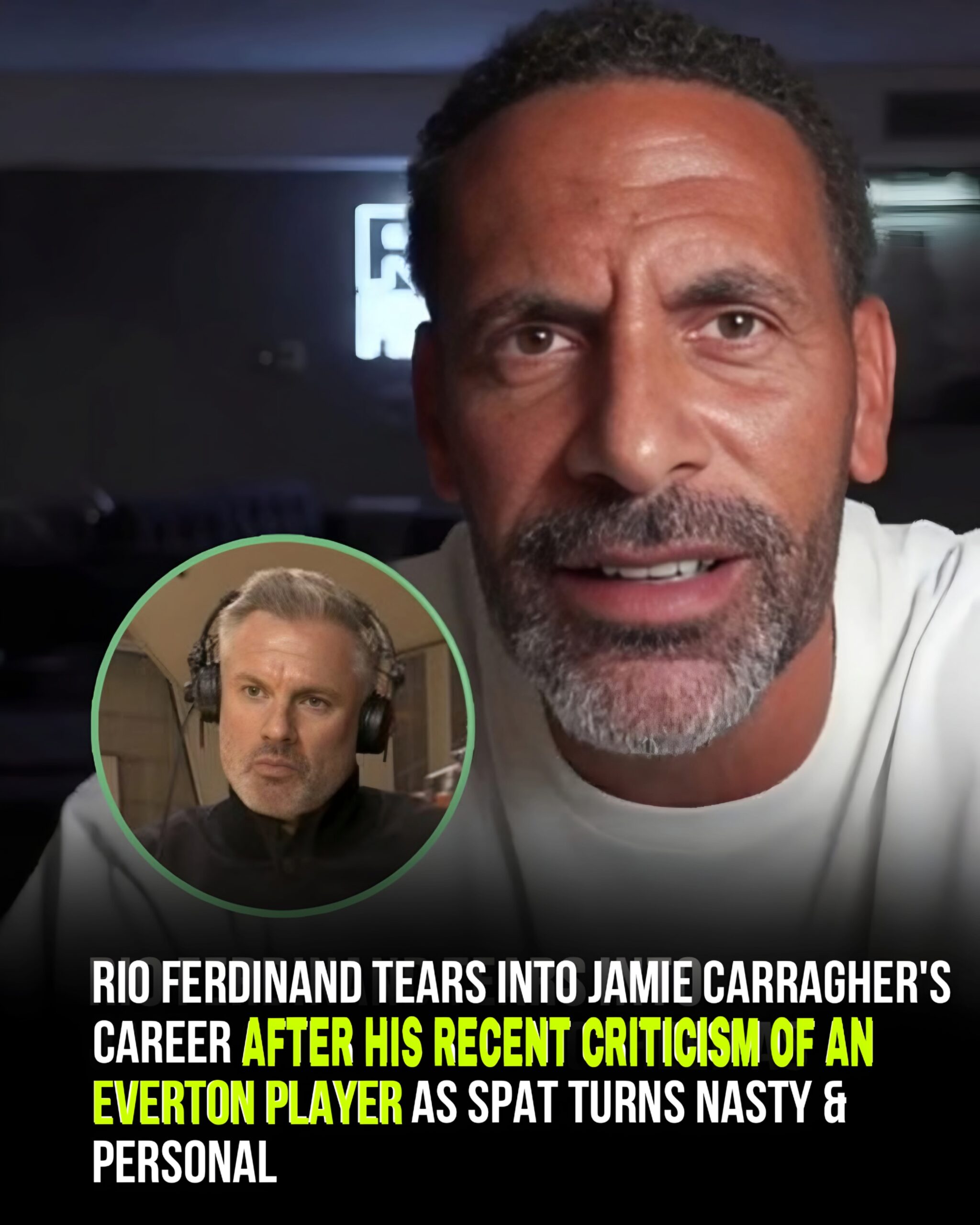 Rio Ferdinand Tears Into Jamie Carragher’s Career as Spat Turns Nasty & Personal